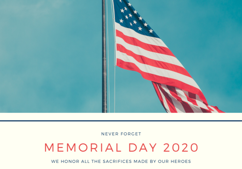 Never Forget: Memorial Day 2020 We honor all the sacrifices made by our heroes