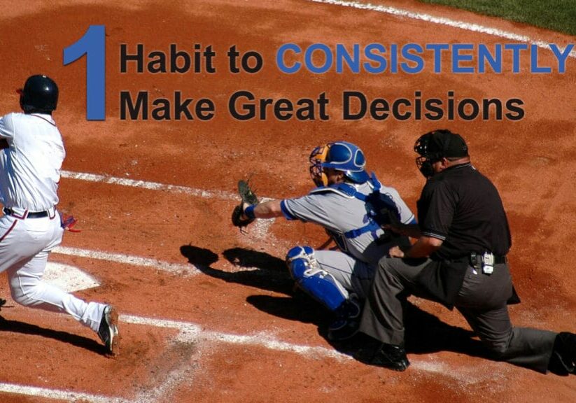 1 habit to consistently make great decisions